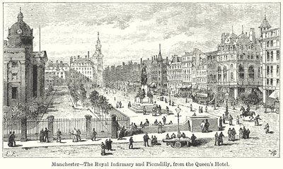 Manchester: The Royal Infirmary and Piccadilly, from the Queen